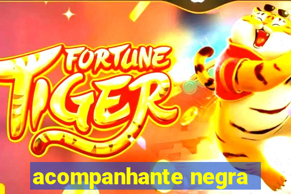 acompanhante negra